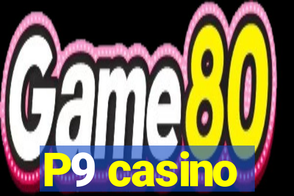 P9 casino